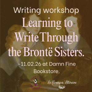 Learning to Write Through the Brontë Sisters - Damn Fine Bookstore 69007 Lyon - 11.02.26